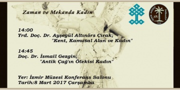 İzmir Müzesi Konferansları: Zaman ve Mekanda Kadın