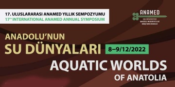The subject of the 2023 ANAMED Annual Symposium is Anatolias Water Worlds