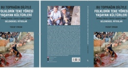 Teke Yöresinin Yaşayan Belleği: Bu Toprağın Diliyle Folklorik Teke Yöresi Yaşayan Kültürleri