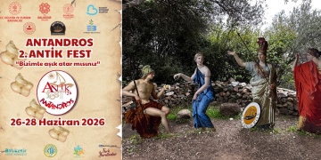 Antandros Antik Festte Tarih, Mitoloji ve Gastronomi Bir Araya Geliyor